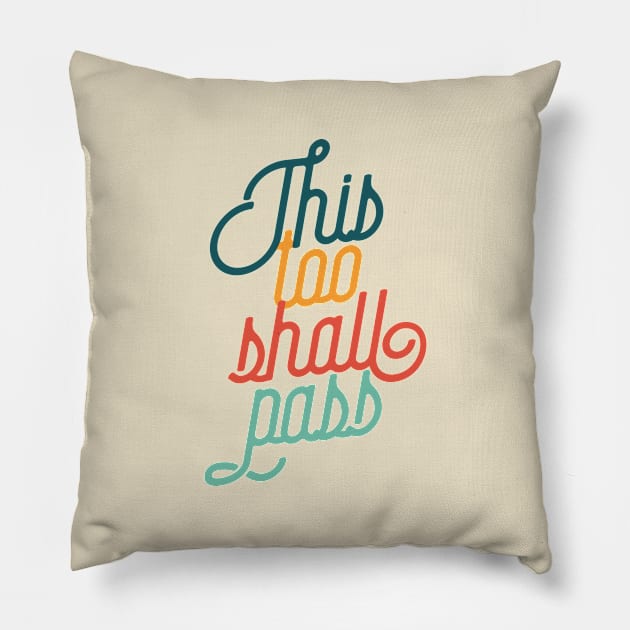 This Too Shall Pass Encouraging Quote Retro Colors Pillow by TheBlackCatprints