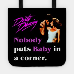 Nobody Puts Baby in the Corner Tote