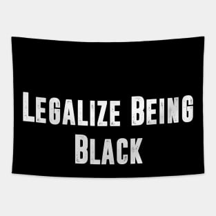 Legalize being Black Tapestry