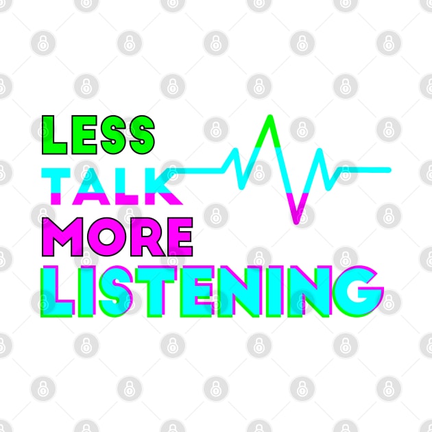 Less Talk More Listening by stekul