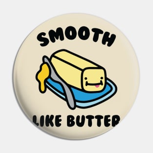 Smooth Like Butter Pin