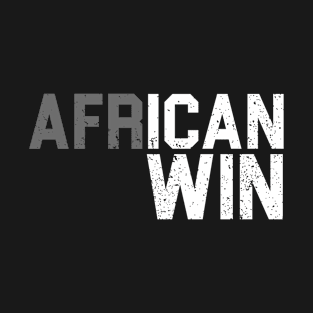 African, I can win T-Shirt