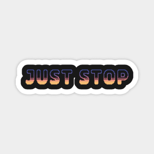 Just Stop Classic Video Game Graphic Vibrant Gradient Magnet