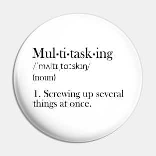 Multitasking - Funny Definition Pin