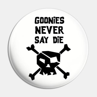 Goonies never die Pin