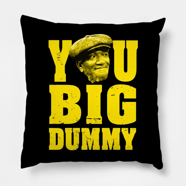 FUNNY YOU BIG DUMMY Pillow by naslineas