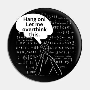 Hang On Let Me Overthink This. Overthinking Thinking Man Mind Jargon Chalk Board Repeated Text Typography Funny Introvert Text Pin