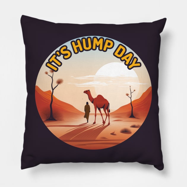 Its Hump Day | Celebrate Hump Day with style Pillow by Malinda