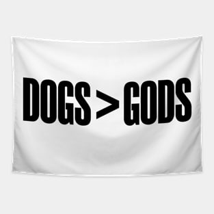 Dogs > Gods (black text) Tapestry