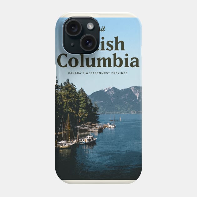 Visit British Columbia Phone Case by Mercury Club