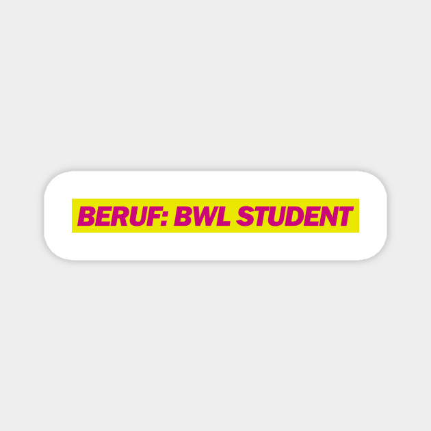 Beruf: BWL Stundent Magnet by Deutsche Memes