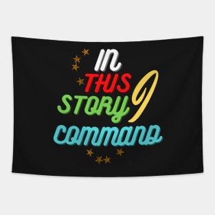 in this story I command Tapestry