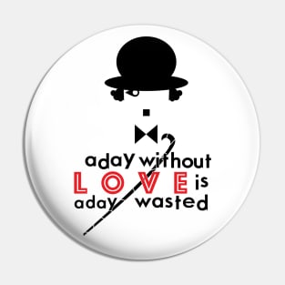 A Day Without Love Quote Pin