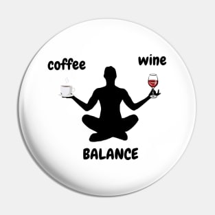 Coffee Wine Yoga Balance It's All About Balance Funny Gift Pin