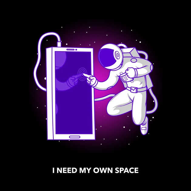 I need my own space - Space Lover, Astronaut, Space by SpaceMonkeyLover