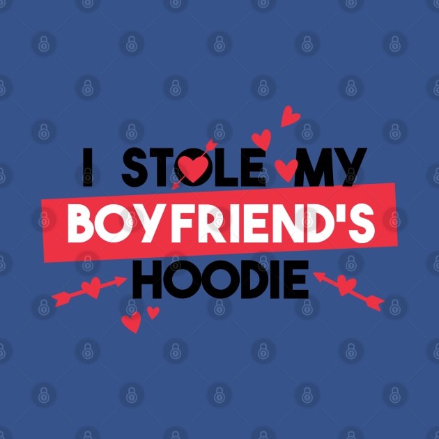 I Stole My Boyfriend Hoodie by Planet of Tees
