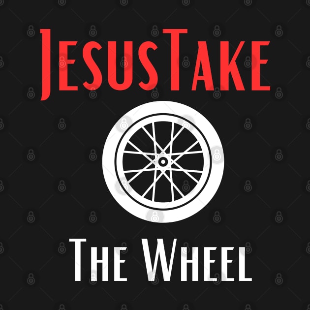 Jesus Take The Wheel by Shopkreativco