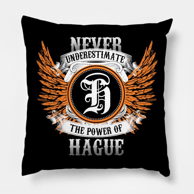 Hague Name Shirt Never Underestimate The Power Of Hague Pillow by Nikkyta