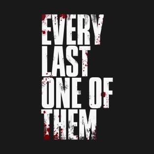 Every Last One Of Them (Bloody) T-Shirt