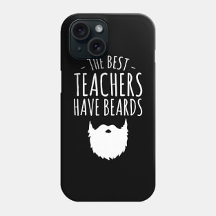 The best teachers have beards Phone Case