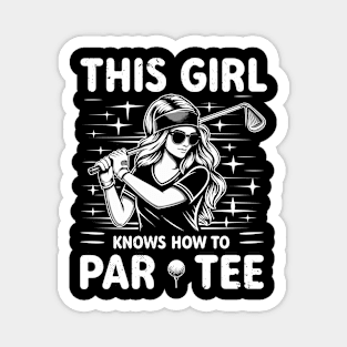 This Girl Knows How To Par Tee Golf Magnet