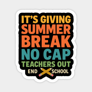It’s Giving Summer Break No Cap – Funny Teacher End of School Saying Magnet