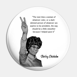 Shirley Chisholm Portrait and Quote Pin