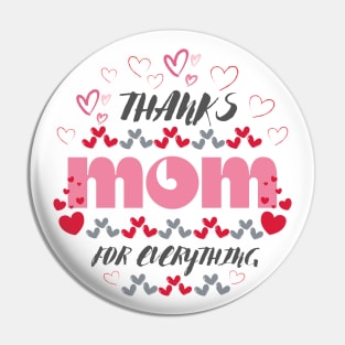 Thanks mom for everything with sweetheart Pin