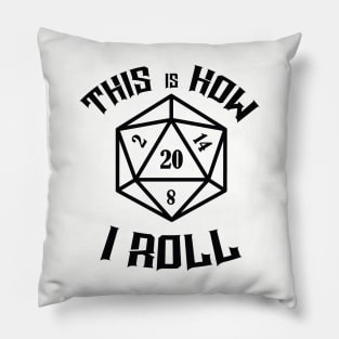 This is how I roll D20 Nat20 Pillow