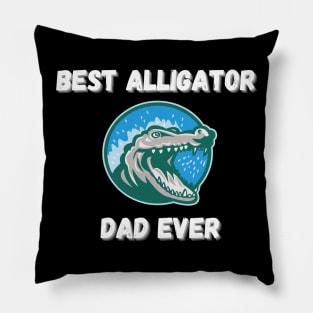 Best Alligator Dad Ever Pillow
