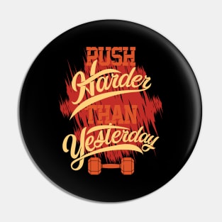 Push harder Pin