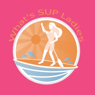 What's SUP Ladies Stand Up Paddling T-Shirt
