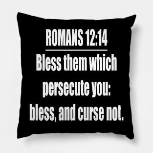 Romans 12:14  King James Version (KJV) Bible Verse Typography Pillow