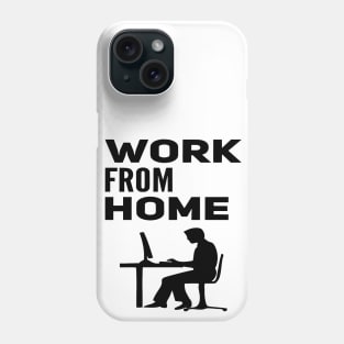 Work From Home Phone Case