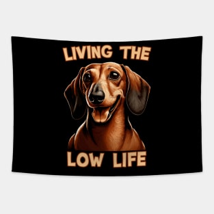 Dachshund - Living the Low Life | Gift for Doxie Lovers Tapestry