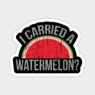 I Carried A Watermelon Dancing For Dancers Magnet