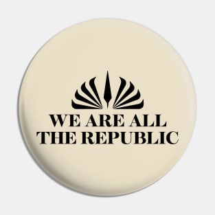 We Are All the Republic Pin