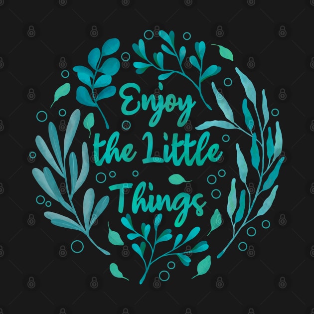 Enjoy the Little Things by Tebscooler