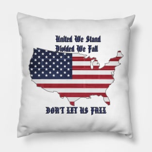 United We Stand Divided We Fall Pillow