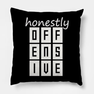 Honestly Offensive Pillow