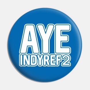 AYE INDYREF2, Scottish Independence White and Saltire Blue Layered Text Slogan Pin