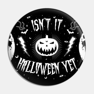 Isn't It Halloween Yet Pin