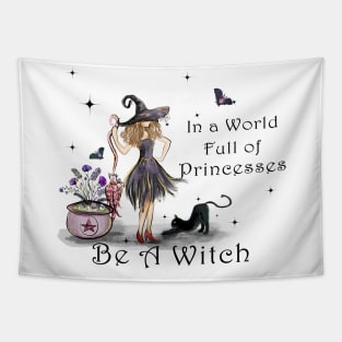 In A World Full Of Princesses Be A Witch Tapestry