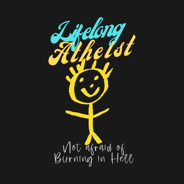 Lifelong Atheist, not afraid of burning in Hell by PersianFMts
