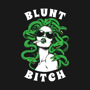 Blunt Bitch Funny Weed Smoking Medusa 420 Marijuana Pot T-Shirt