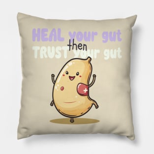 Heal Your Gut Then Trust Your Gut Pillow