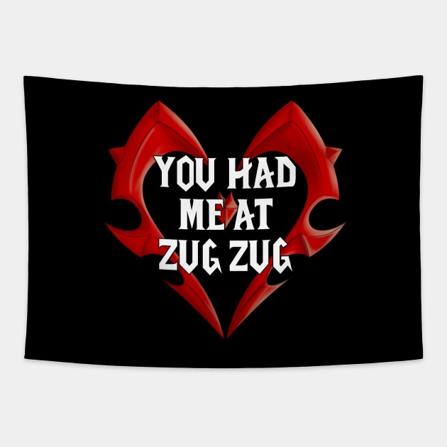 You Had Me At Zug Zug Tapestry by Basilisk