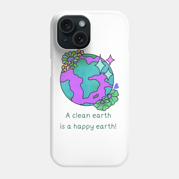 A clean earth is a happy earth! Phone Case by SUNWANG