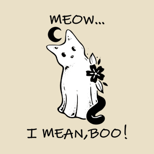 meow i mean boo, funny halloween ghost cat T-Shirt