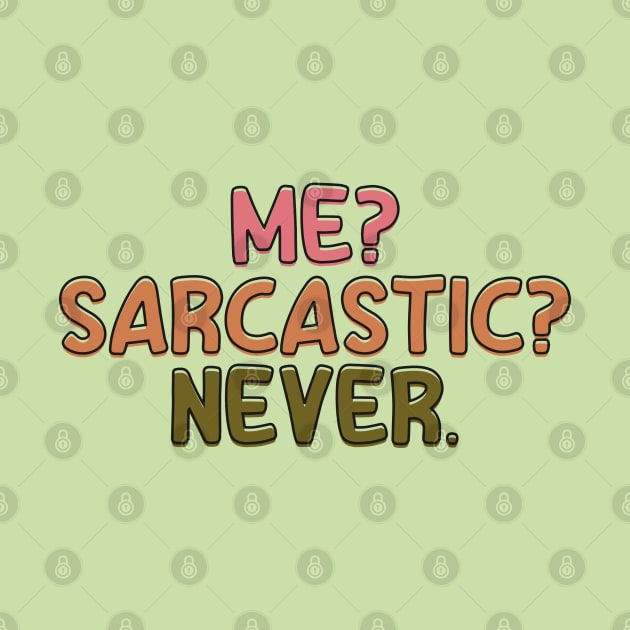 Me? Sarcastic? Never. by TEEPOINTER